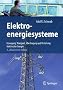 Elektroenergiesysteme: Erzeugung, Transport, �bertragung und Verteilung elektrischer Energie