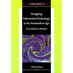 Designing Information Technology in the Postmodern Age: From Method to Metaphor (Leonardo Books)