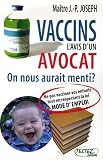 Vaccins : l'avis d'un avocat : On nous aurait menti ?