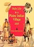Daily Life in a Plains Indian Village 1868