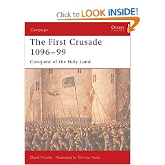 The First Crusade 1096-99: Conquest of the Holy Land (Campaign)