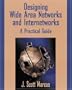 Designing Wide Area Networks and Internetworks: A Practical Guide