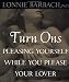 Turn-ons: Pleasing Yourself While You Please Your Lover