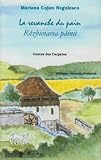 La revanche du pain. : Contes des Carpates. Bilingue roumain - français