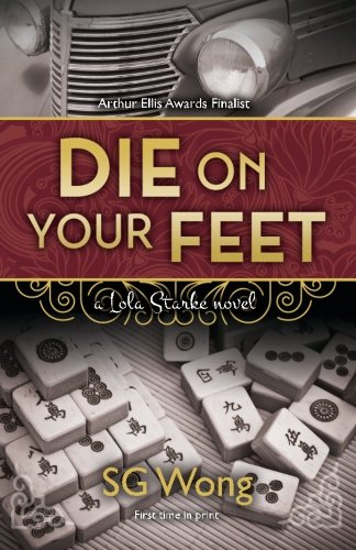 Die On Your Feet: a Lola Starke novel (Volume 1), by SG Wong
