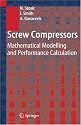 Screw Compressors: Mathematical Modelling and Performance Calculation