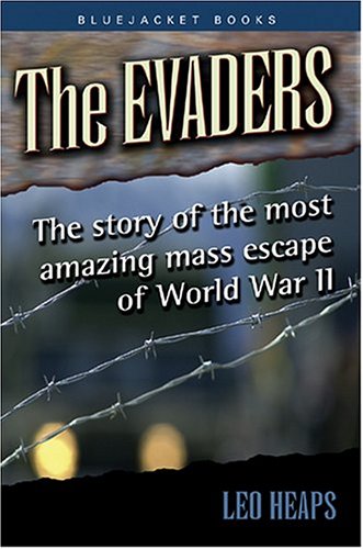 the evaders the story of the most amazing mass escapes of world war ii bluejacket books