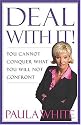 Deal With It!: You Cannot Conquer What You Will Not Confront