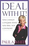 Deal With It!: You Cannot Conquer What You Will Not Confront