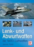Lenk- und Abwurfwaffen der NATO-Luftwaffen - Jeremy Flack