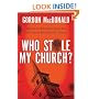 Who Stole My Church: What to Do When the Church You Love Tries to Enter the 21st Century