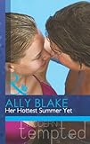Her hottest summer yet