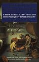The Greatest Benefit to Mankind: A Medical History of Humanity