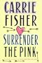 Surrender The Pink