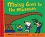 Maisy Goes to the Museum