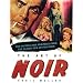 Art of Noir: The Posters And Graphics From The Classic Era Of Film Noir
