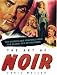 Art of Noir: The Posters And Graphics From The Classic Era Of Film Noir 