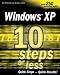 Windows XP in 10 Simple Steps or Less (10 Steps or Less)
