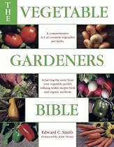 The Vegetable Gardener's Bible