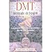 DMT, La mol�cule de l'esprit : Les potentialit�s insoup�onn�es du cerveau humain