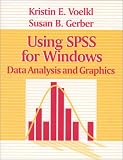 Using SPSS for Windows: Data Analysis and Graphics
