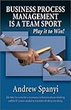 Business Process Management (BPM) is a Team Sport: Play it to Win!