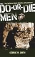 The Do-or-Die Men: The 1st Marine Raider Battalion at Guadalcanal