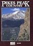 Pikes Peak Country (Colorado Geographic, No 3)