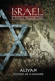 Israel, A Journey Through Time: ALIYAH, Rebirth of a Nation (Vol 4)
