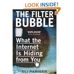 The Filter Bubble: What The Internet Is Hiding From You