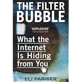 Filter Bubble, the: What the Internet is Hiding from Youdi Eli Pariser