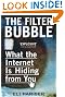 The Filter Bubble: What The Internet Is Hiding From You