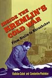 Inside the Kremlins Cold War: From Stalin to Khrushchev