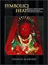 Symbolic Heat: Gender, Health & Worship among the Tamils of South India and Sri Lanka