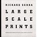 Richard Serra: Large Scale Prints By Richard Serra