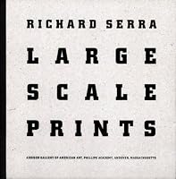 Richard Serra: Large Scale Prints By Richard Serra
