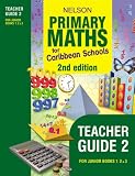 NELSON PRIMARY MATHS for CARIBBEAN SCHOOLS TEACHER'S GUIDE 2: Teacher's Guide 2