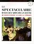 Le spectaculaire dans les arts de la sc�ne : Du Romantisme � la Belle Epoque