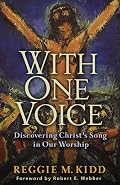 With One Voice: Discovering Christ's Song in Our Worship