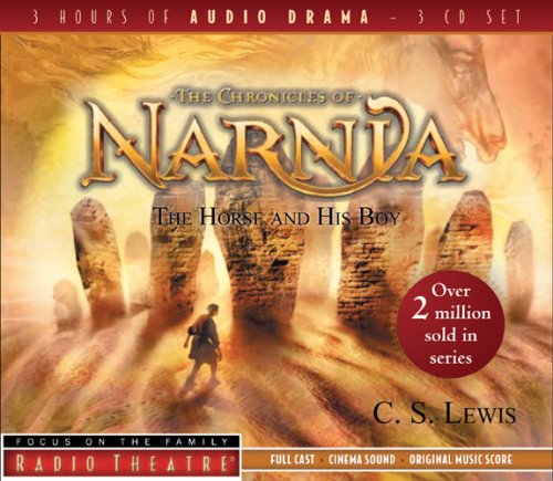The Horse and His Boy (Radio Theatre: Chronicles of Narnia)