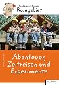 Abenteuer, Zeitreisen und Experimente. KinderReisef&uuml;hrer Ruhrgebiet