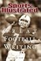 Sports Illustrated: Great Football Writing