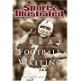 Sports Illustrated: Great Football Writing