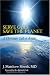 Serve God, Save the Planet: A Christian Call to Action
