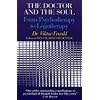 The Doctor and the Soul: From Psychotherapy to Logotherapy