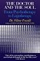 The Doctor and the Soul: From Psychotherapy to Logotherapy