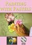 Painting with Pastels DVD