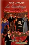 La sauvage suivi de : l'invitation au château