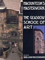Mackintosh's Masterwork: The Glassgow School of Art