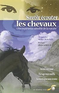 Savoir Ecouter Les Chevaux Une Experience Sensible De La Nature Babelio